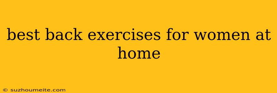 Best Back Exercises For Women At Home