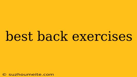 Best Back Exercises