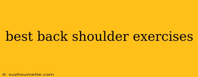 Best Back Shoulder Exercises