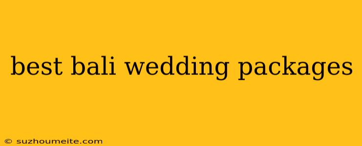 Best Bali Wedding Packages