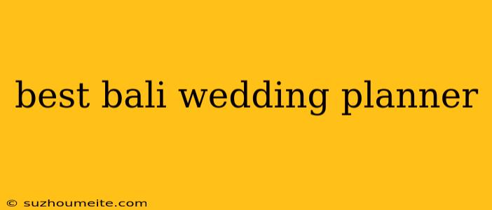 Best Bali Wedding Planner