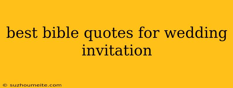 Best Bible Quotes For Wedding Invitation