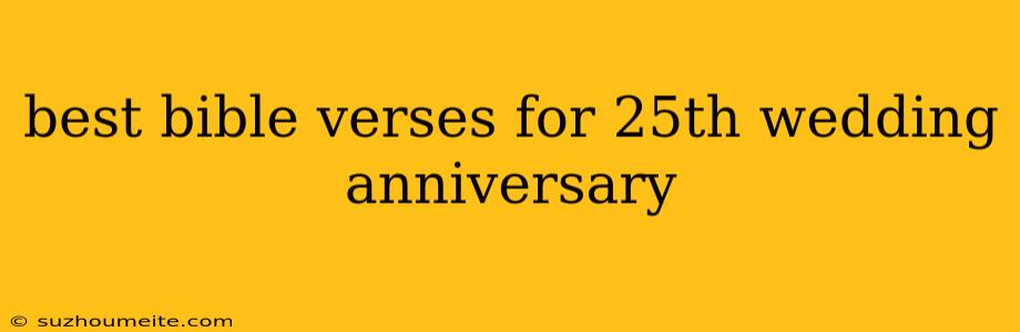 Best Bible Verses For 25th Wedding Anniversary