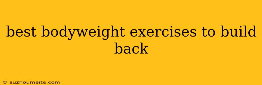 Best Bodyweight Exercises To Build Back