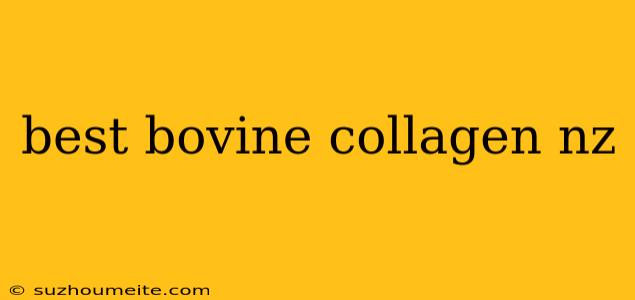 Best Bovine Collagen Nz