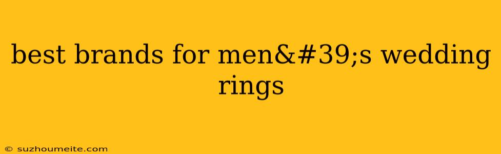 Best Brands For Men's Wedding Rings