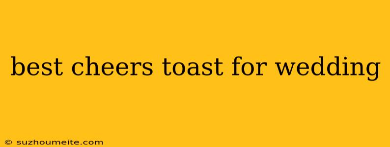 Best Cheers Toast For Wedding