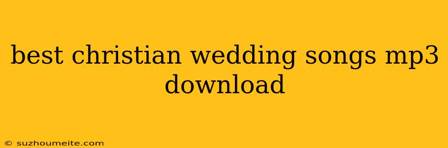 Best Christian Wedding Songs Mp3 Download