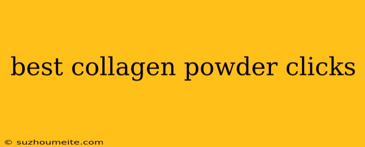 Best Collagen Powder Clicks