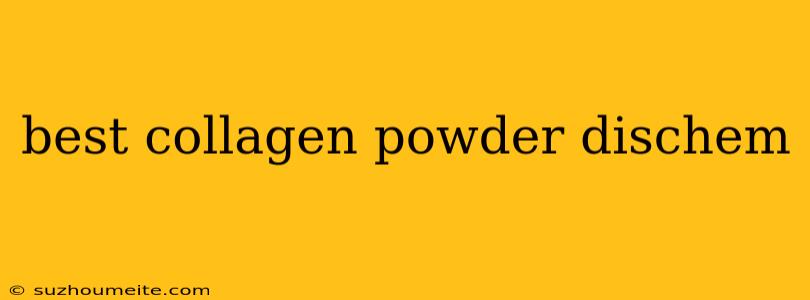 Best Collagen Powder Dischem