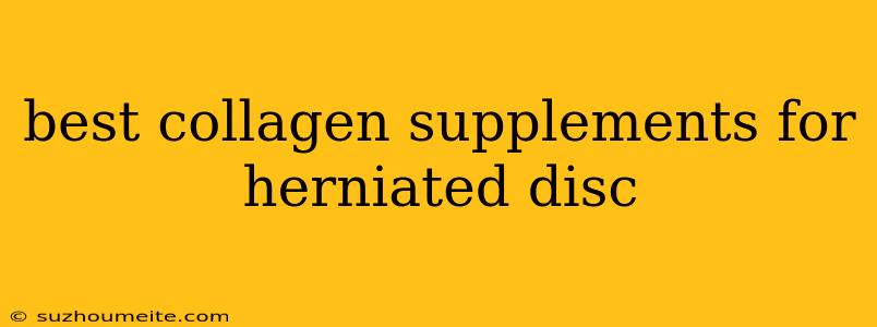 Best Collagen Supplements For Herniated Disc