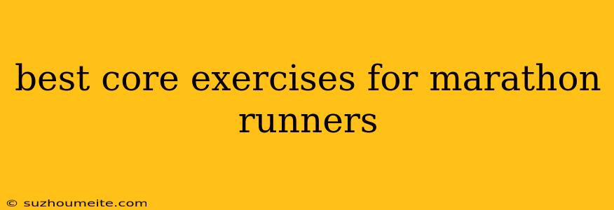 Best Core Exercises For Marathon Runners