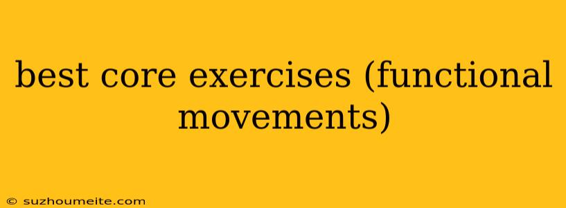 Best Core Exercises (functional Movements)