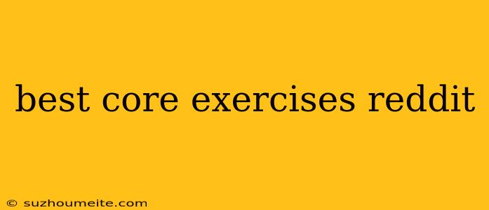 Best Core Exercises Reddit