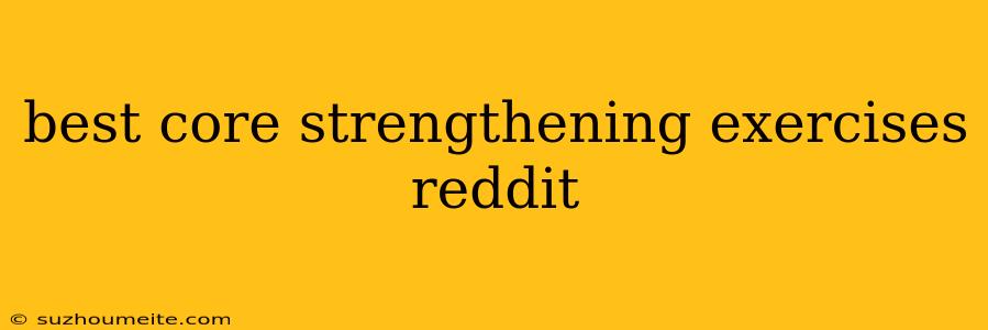 Best Core Strengthening Exercises Reddit