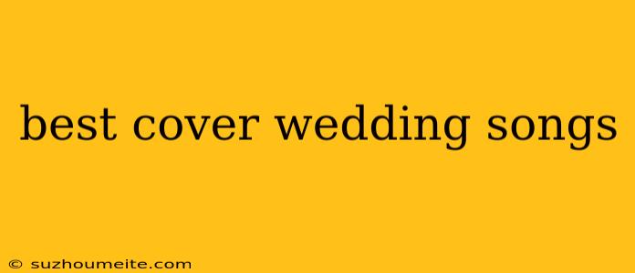 Best Cover Wedding Songs