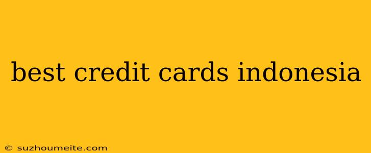 Best Credit Cards Indonesia