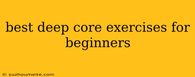 Best Deep Core Exercises For Beginners