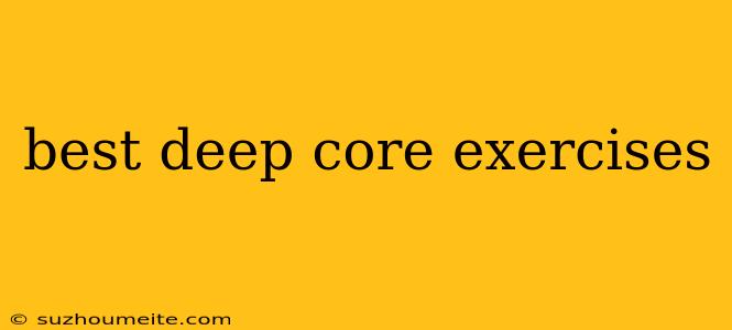 Best Deep Core Exercises