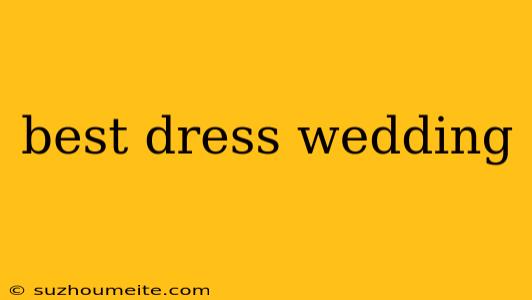 Best Dress Wedding