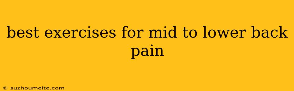 Best Exercises For Mid To Lower Back Pain