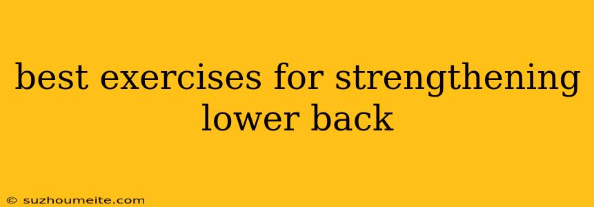 Best Exercises For Strengthening Lower Back