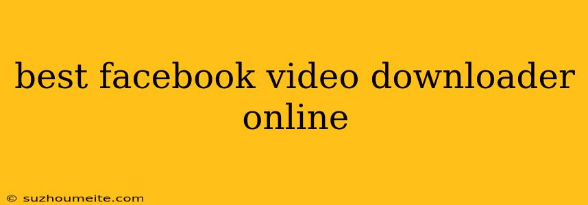 Best Facebook Video Downloader Online