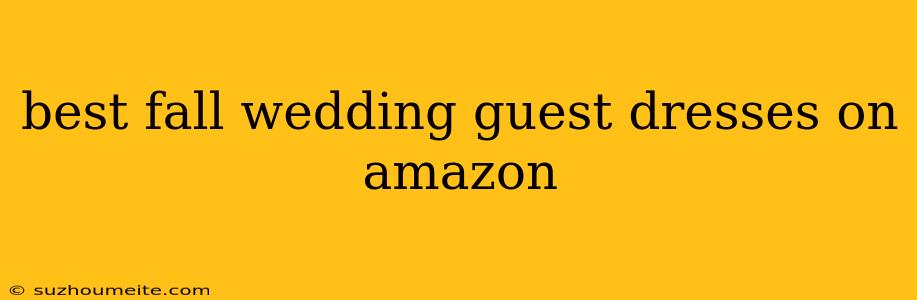 Best Fall Wedding Guest Dresses On Amazon