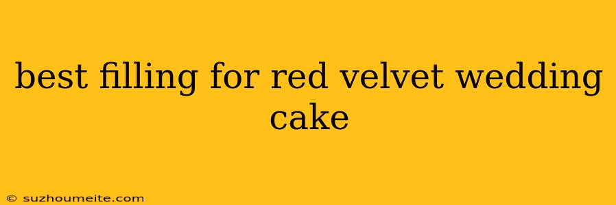 Best Filling For Red Velvet Wedding Cake