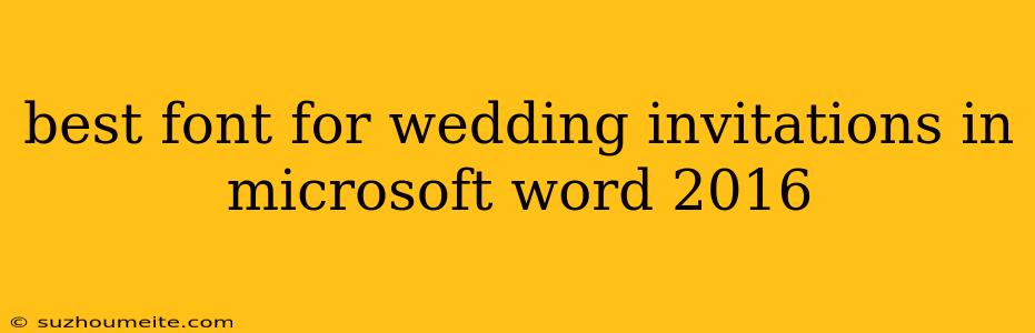 Best Font For Wedding Invitations In Microsoft Word 2016