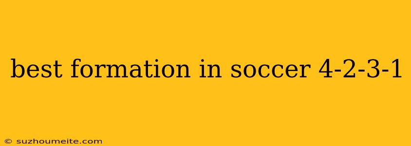 Best Formation In Soccer 4-2-3-1