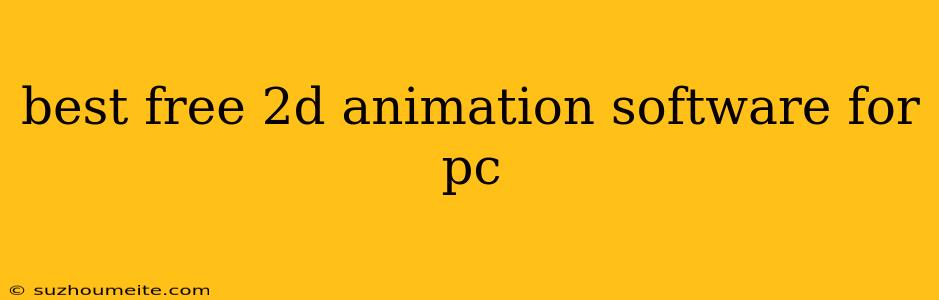 Best Free 2d Animation Software For Pc