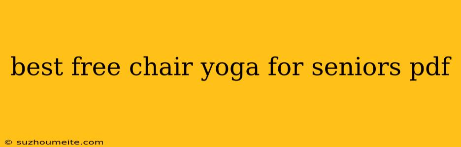 Best Free Chair Yoga For Seniors Pdf