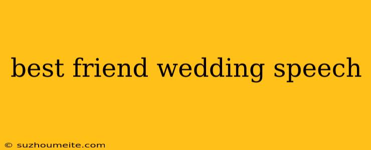 Best Friend Wedding Speech