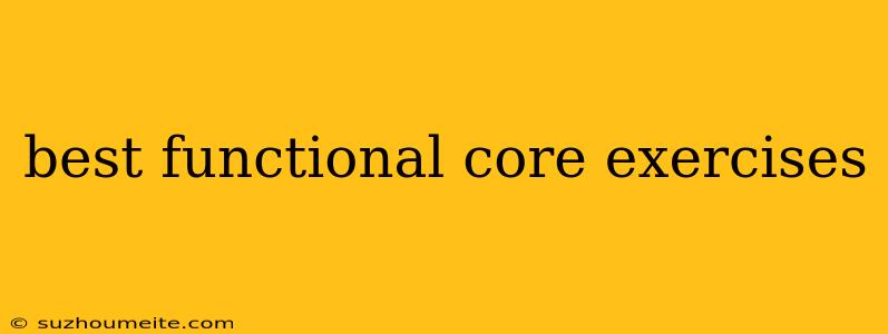 Best Functional Core Exercises