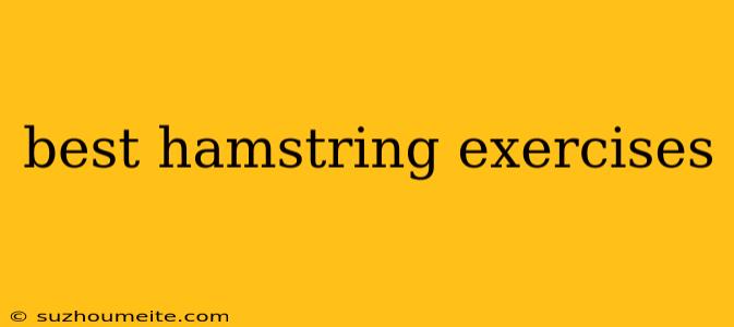 Best Hamstring Exercises