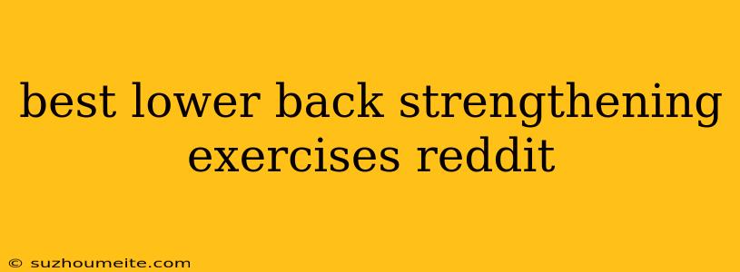 Best Lower Back Strengthening Exercises Reddit