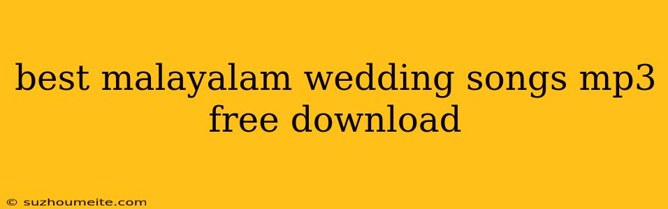 Best Malayalam Wedding Songs Mp3 Free Download