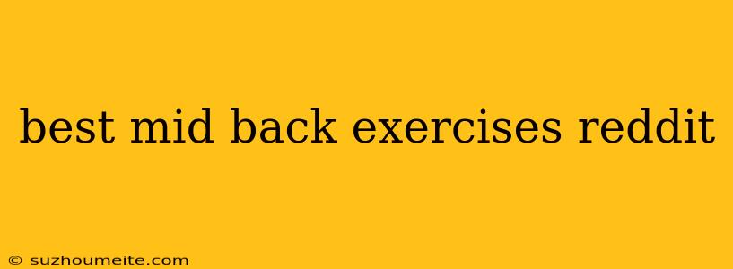 Best Mid Back Exercises Reddit