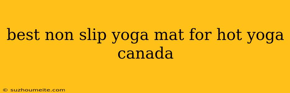 Best Non Slip Yoga Mat For Hot Yoga Canada