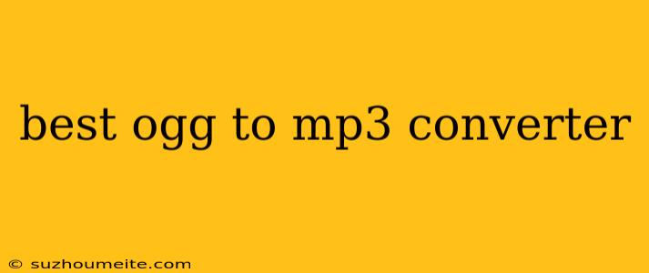 Best Ogg To Mp3 Converter