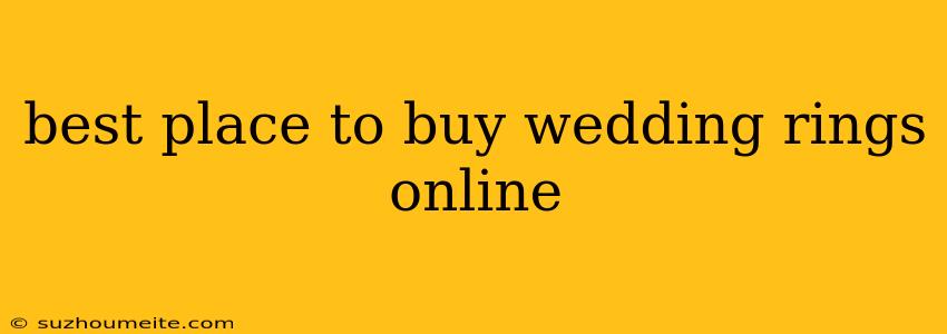 Best Place To Buy Wedding Rings Online