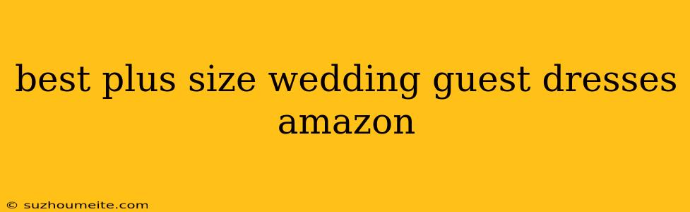 Best Plus Size Wedding Guest Dresses Amazon