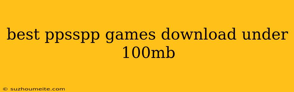 Best Ppsspp Games Download Under 100mb