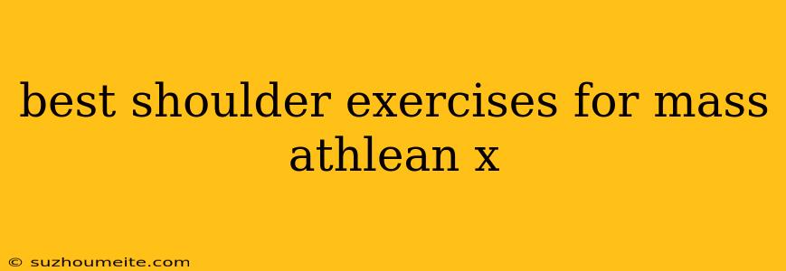 Best Shoulder Exercises For Mass Athlean X