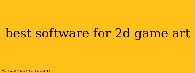 Best Software For 2d Game Art