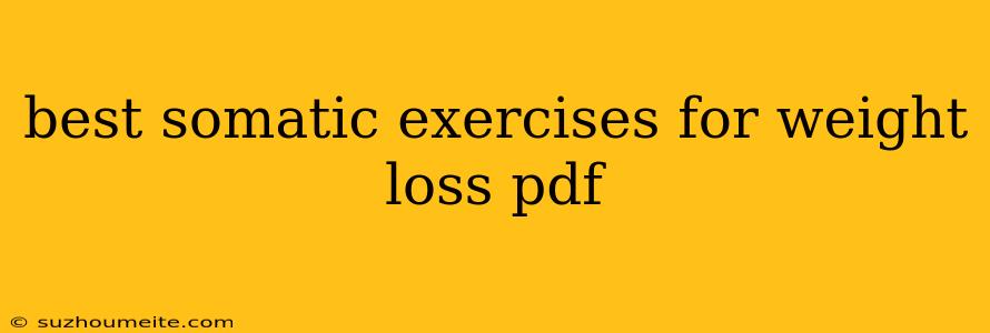 Best Somatic Exercises For Weight Loss Pdf