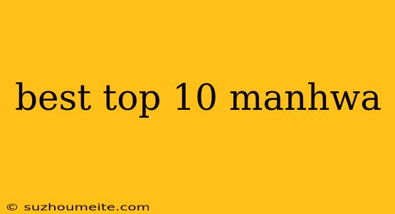 Best Top 10 Manhwa