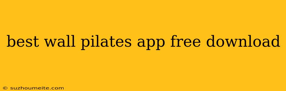 Best Wall Pilates App Free Download