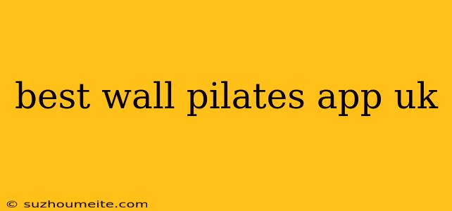 Best Wall Pilates App Uk